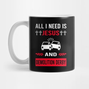 I Need Jesus And Demolition Derby Mug